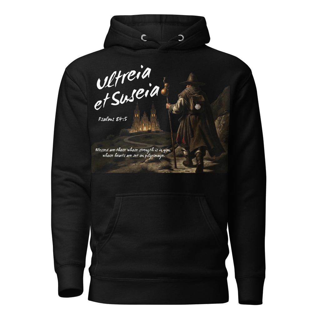 Ultreia et Suseia Psalm 84:5 Camino de Santiago pilgrim arrival hoodie in Black — faith gift