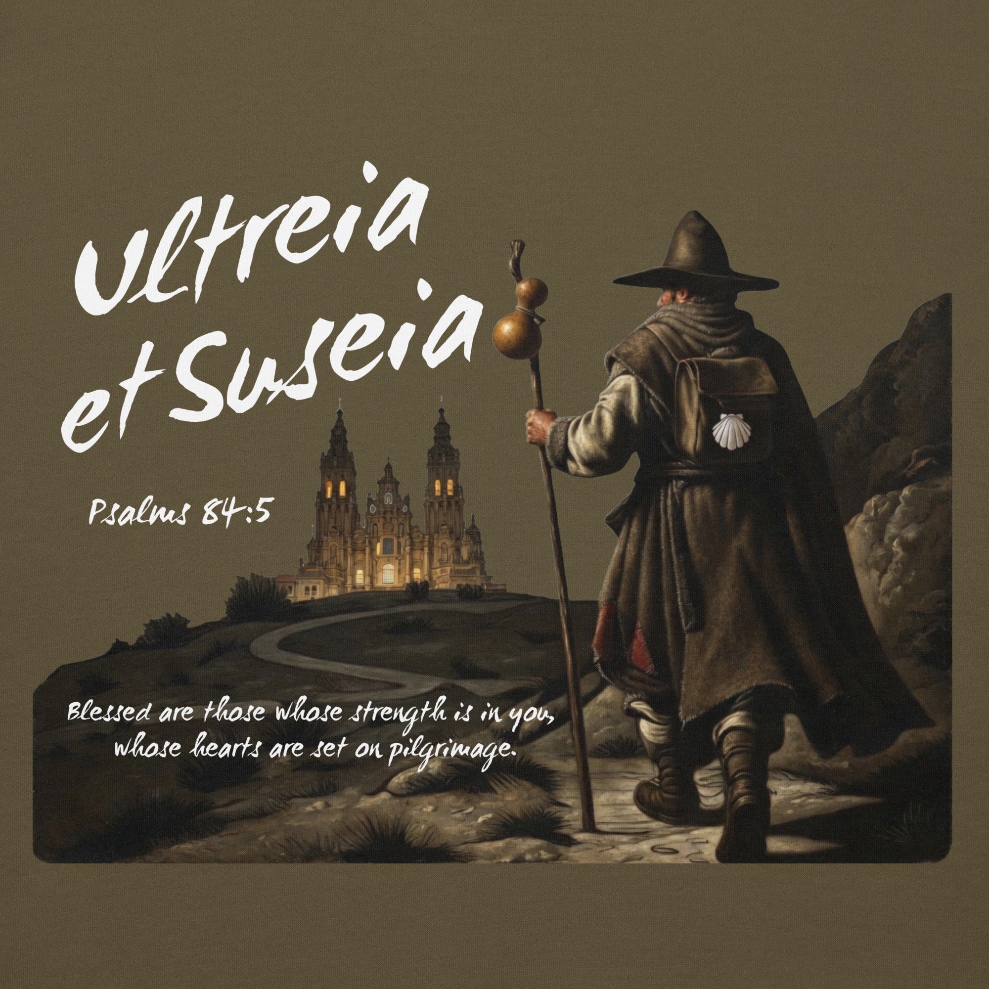 Ultreia et Suseia Psalm 84:5 Camino de Santiago pilgrim arrival hoodie in Military Green — faith gift